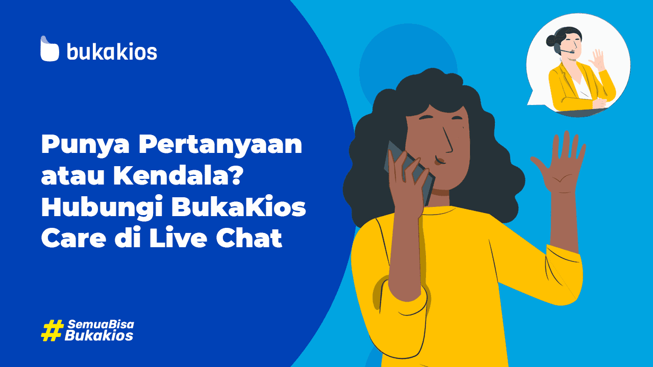 Punya Pertanyaan atau Kendala? Hubungi BukaKios Care di Live Chat