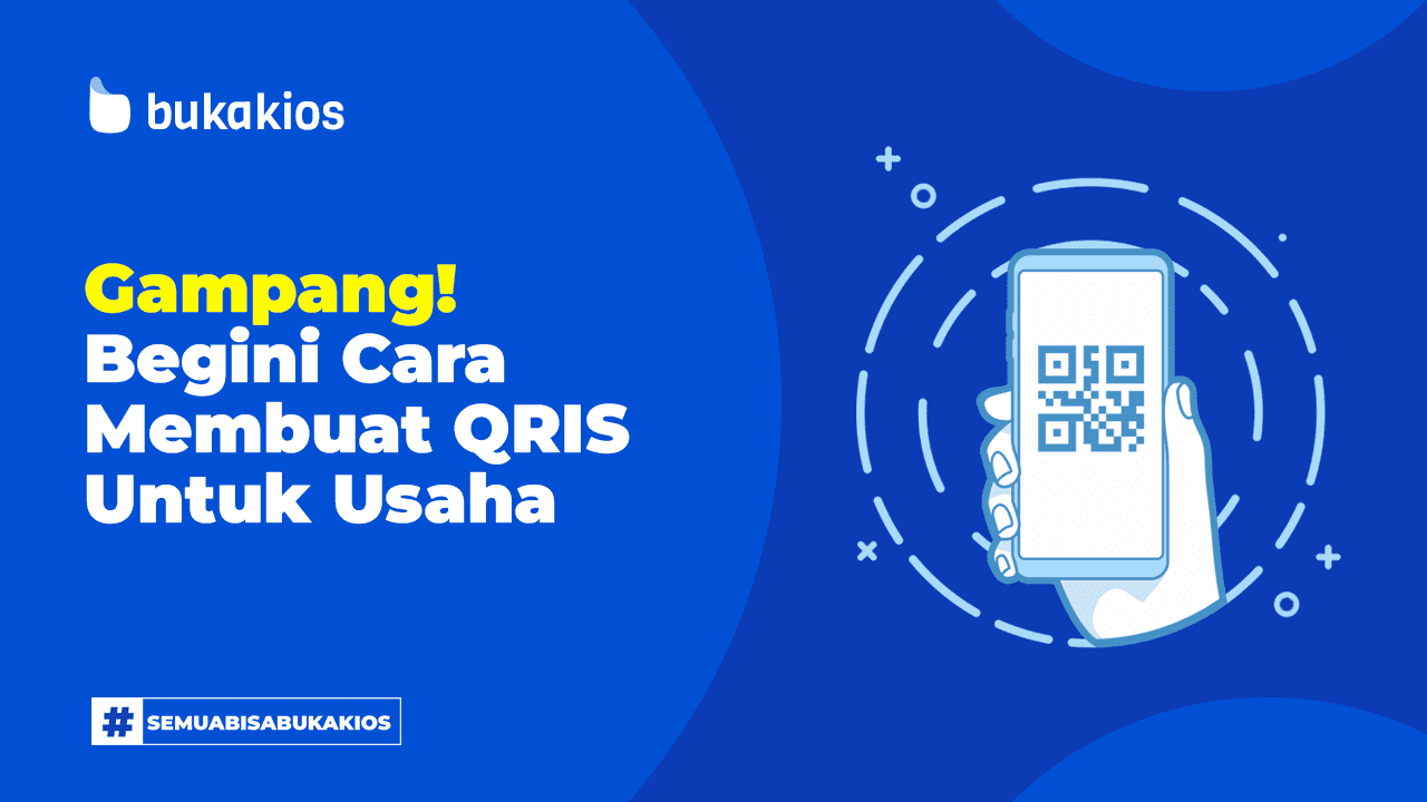Gampang! Begini Cara Membuat QRIS Untuk Usaha
