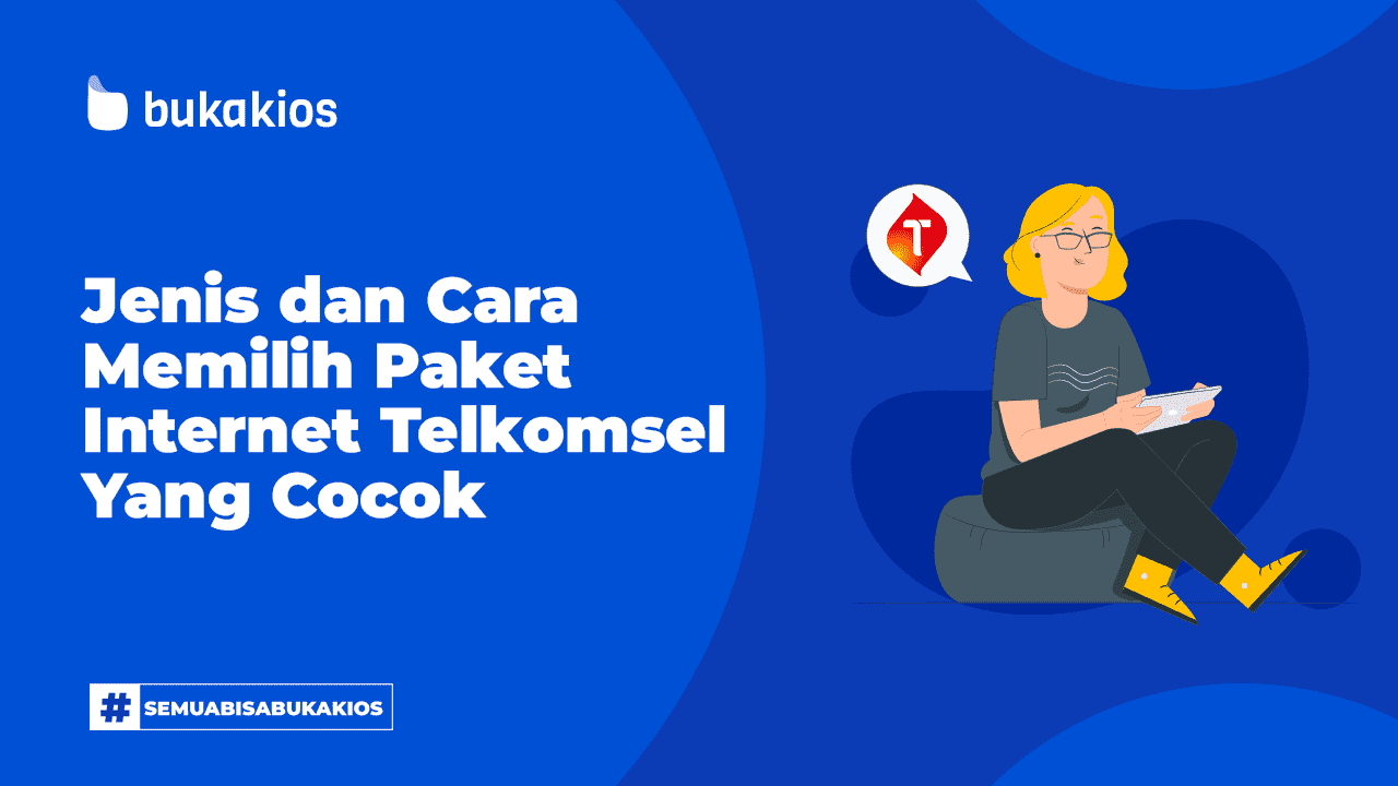 Jenis dan Cara Memilih Paket Internet Telkomsel Yang Pas Buat Kamu
