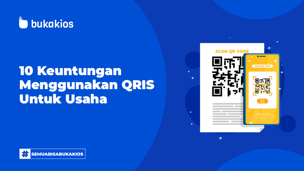 10 Keuntungan Menggunakan QRIS Untuk Usaha