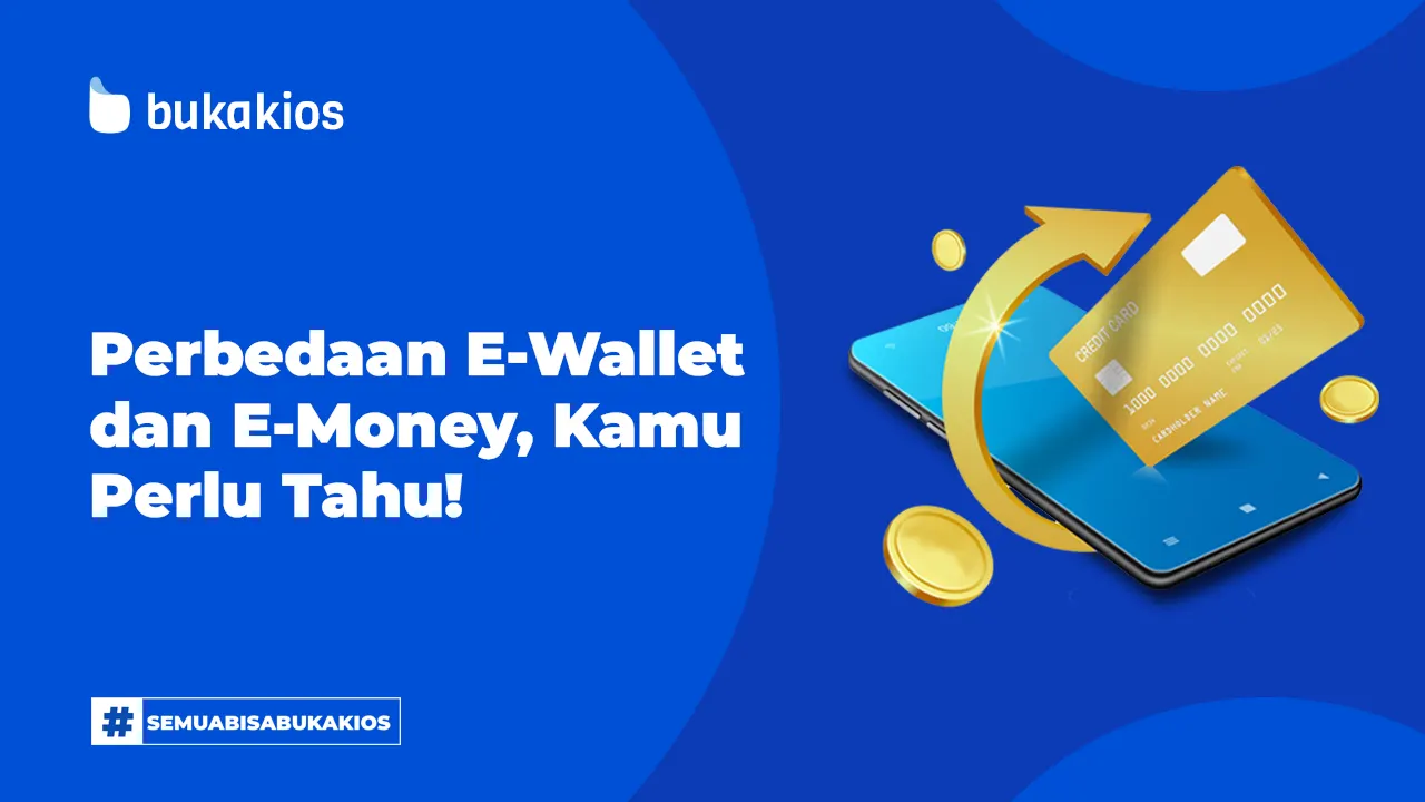 Perbedaan E-Wallet dan E-Money, Kamu Perlu Tahu!