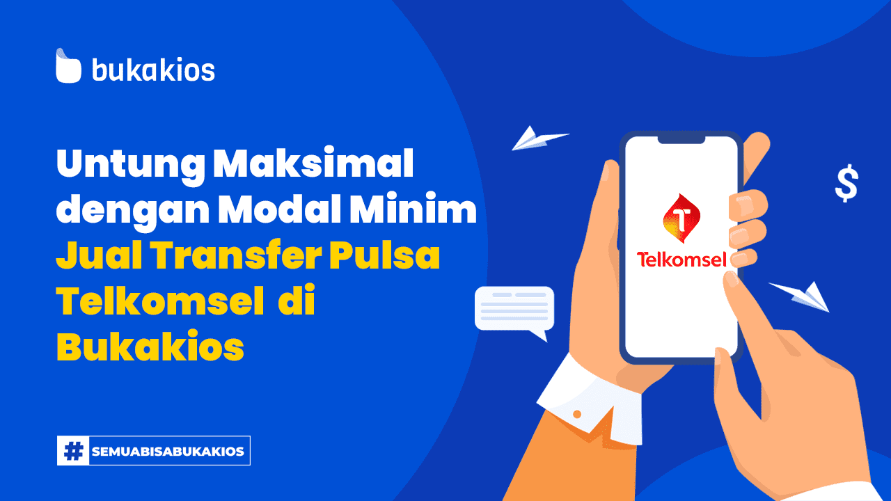 Raih Untung Maksimal dengan Modal Minim! Jual Pulsa Telkomsel Transfer di Bukakios