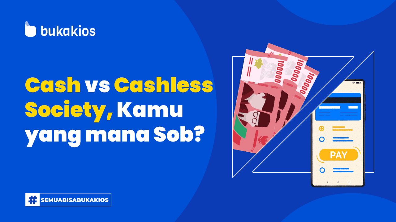 Cash vs Cashless Society, Kamu yang mana Sob?