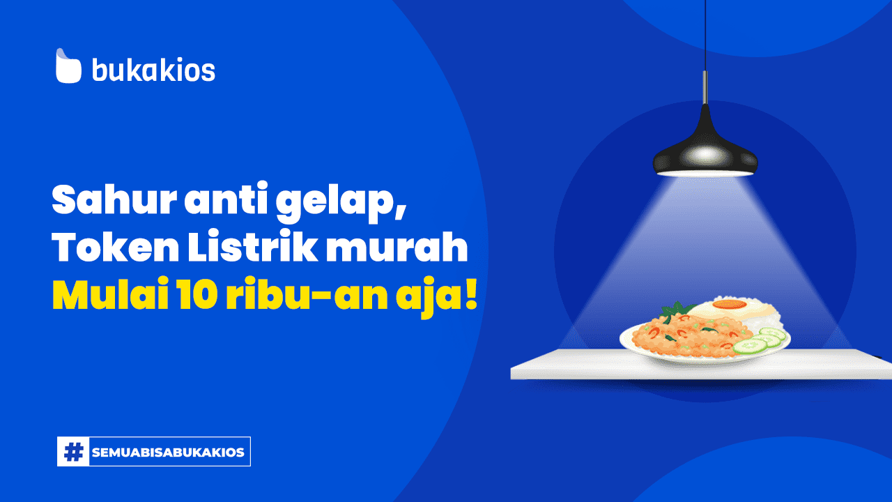Sahur Anti Gelap, Token Listrik Murah Mulai 10 Ribuan di Bukakios!