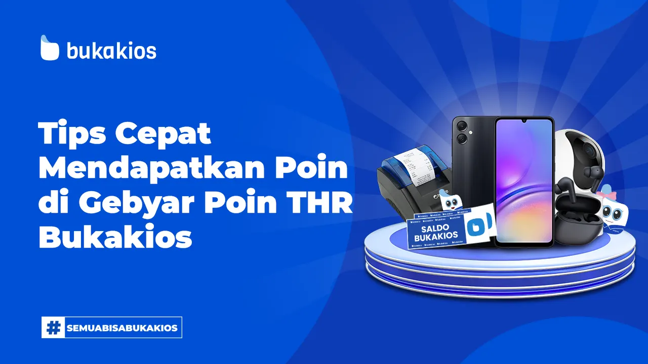 Tips Cepat Mendapatkan Poin di Gebyar Poin THR Bukakios