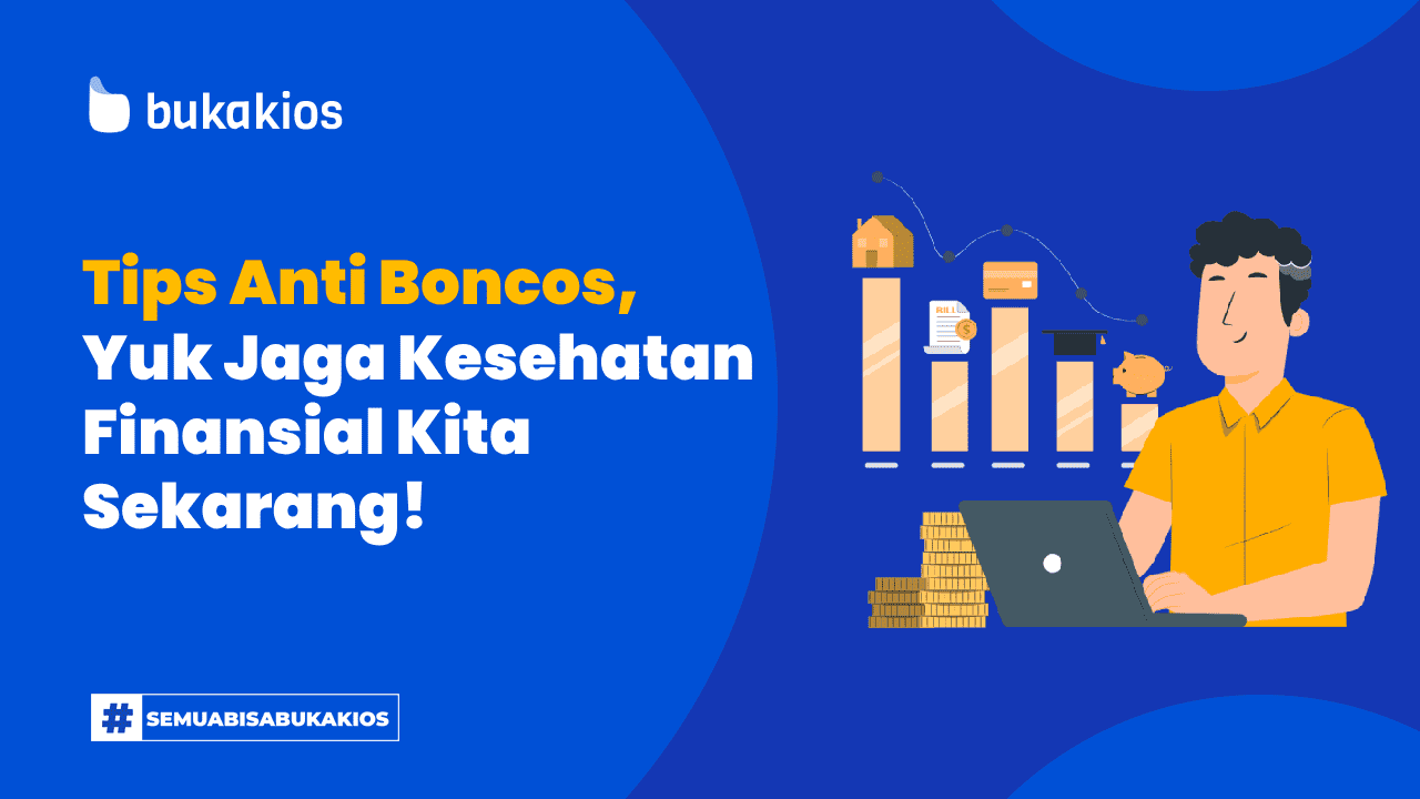 Tips Anti Boncos, Yuk Jaga Kesehatan Finansial Kita Sekarang!