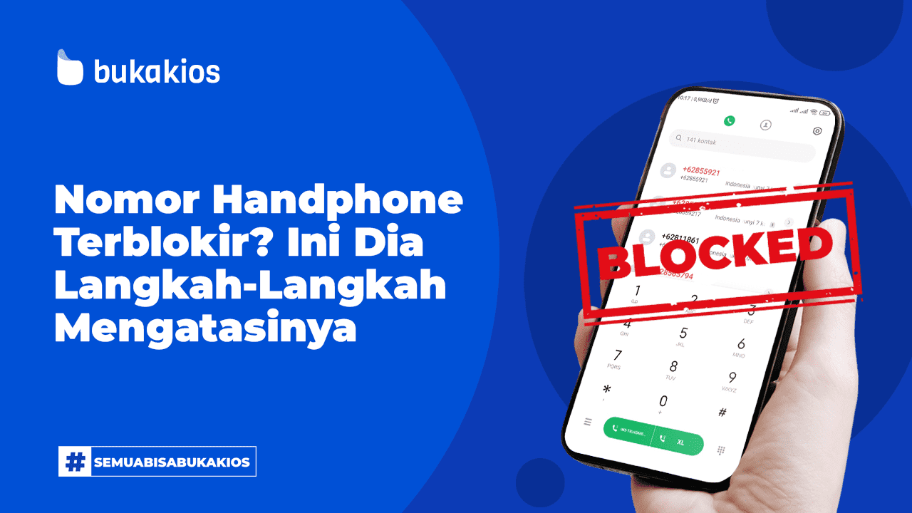 Nomor Handphone Terblokir? Ini Dia Langkah-Langkah Mengatasinya