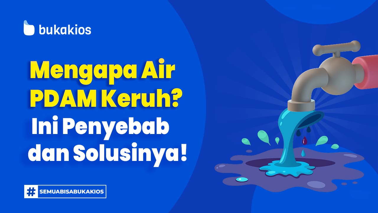 Mengapa Air PDAM Keruh? Ini Penyebab dan Solusinya!