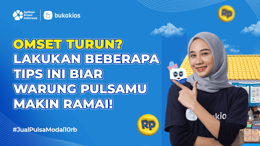 Omset Turun? Lakukan Beberapa Tips Ini Biar Warung Pulsamu Makin Ramai!