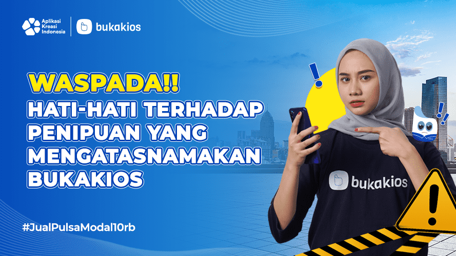 Waspada! Hati-hati Terhadap Penipuan yang Mengatasnamakan Bukakios