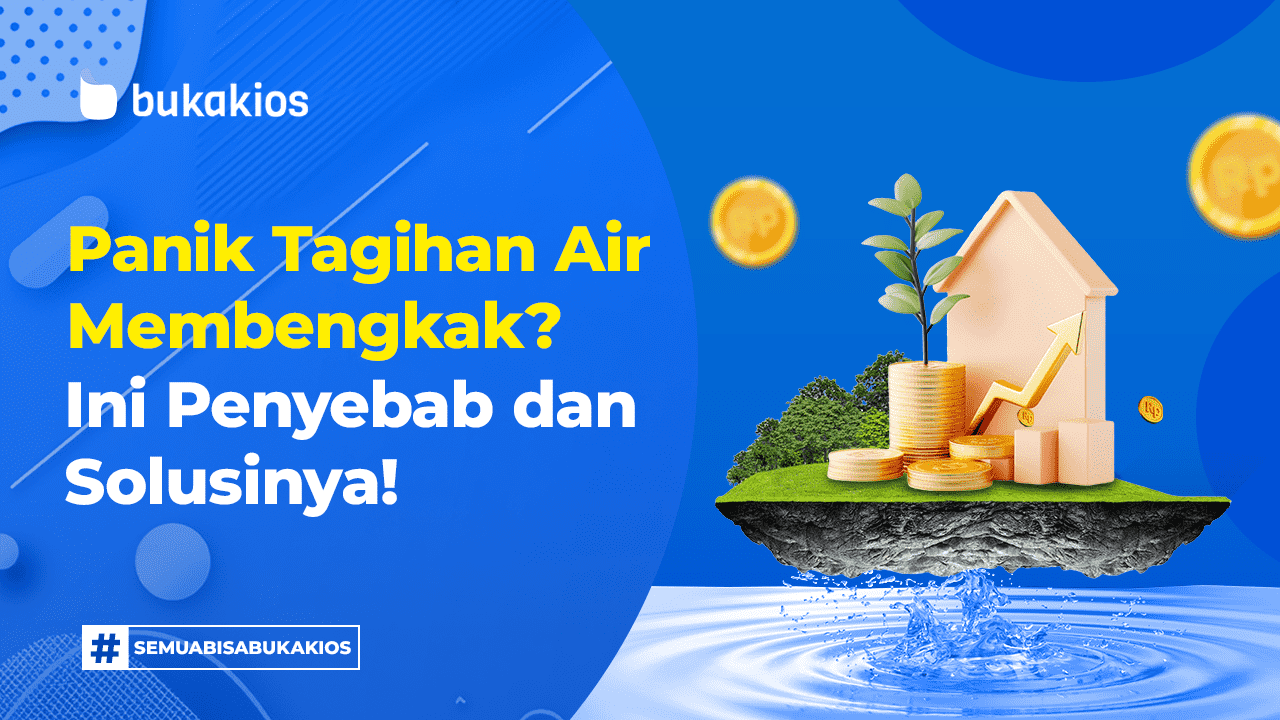 Panik Tagihan Air Membengkak? Ini Penyebab dan Solusinya