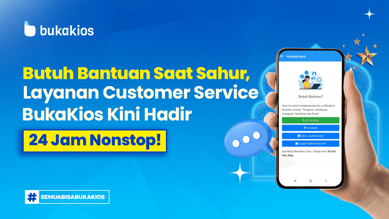 Butuh Bantuan Saat Sahur, Layanan Customer Service BukaKios Kini Hadir 24 Jam Nonstop!