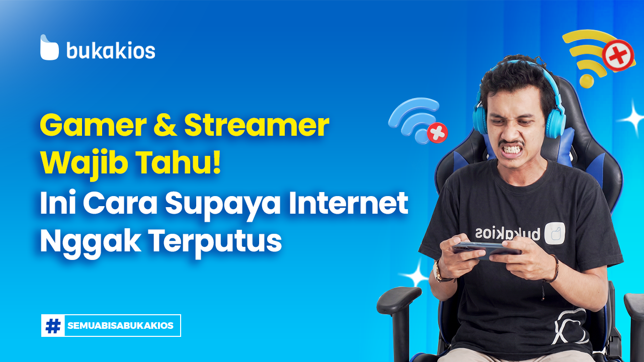 Gamer & Streamer Wajib Tahu! Ini Cara Supaya Internet Nggak Terputus